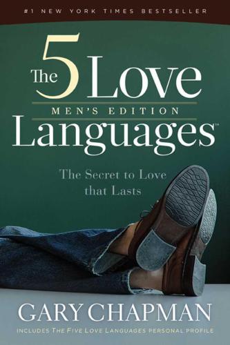 The 5 love languages, men's edition: the secret to love that lasts