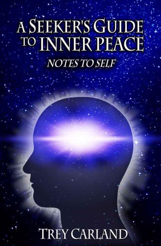 A Seeker's Guide to Inner Peace: Notes to Self