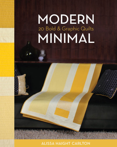 Modern minimal: 20 bold and graphic quilts