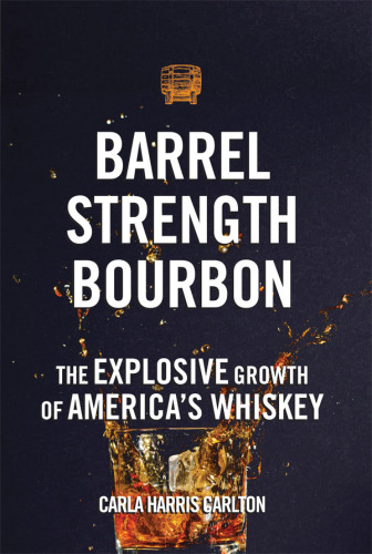 Barrel strength bourbon the explosivegrowth of America's whiskey