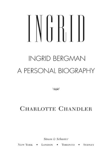 Ingrid: ingrid bergman, a personal biography