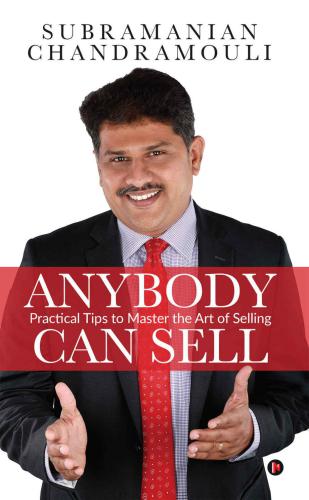 Anybody Can Sell: Practical Tips to Master the Art of Selling