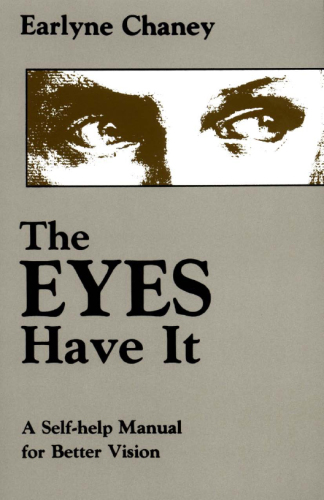 The Eyes Have It A Self-Help Manual for Better Vision