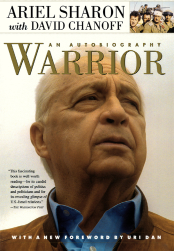Warrior: the autobiography of Ariel Sharon