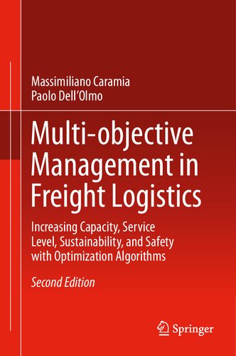 Multi-objective Management in Freight Logistics: Increasing Capacity, Service Level and Safety with Optimization Algorithms