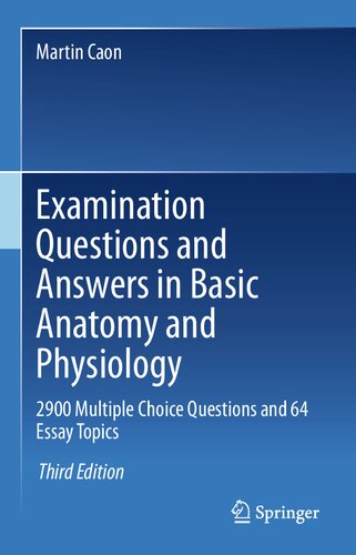 Examination Questions and Answers in Basic Anatomy and Physiology  2000 Multiple Choice Questions