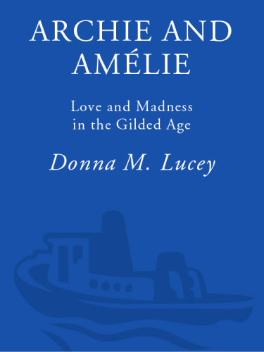Archie and Amélie: love and madness in the Gilded Age