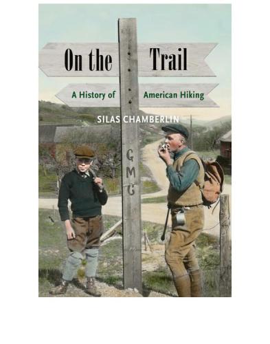 On the trail: a history of American hiking