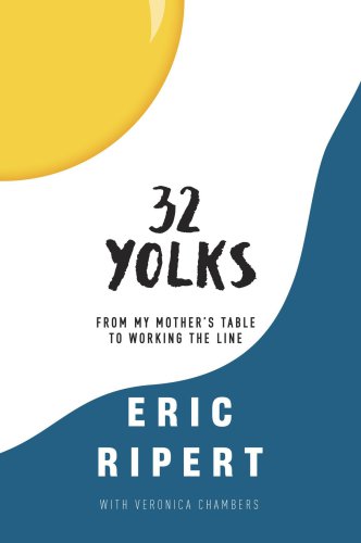 32 yolks: from my mother's table to working the line