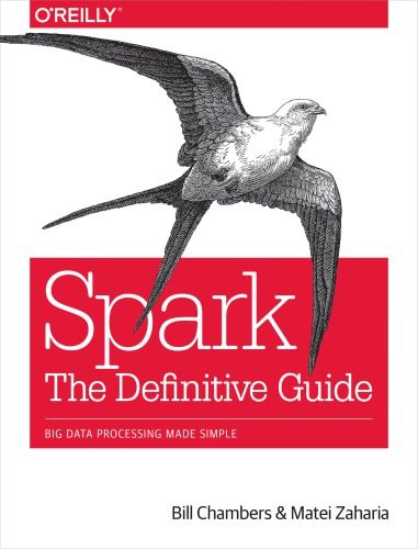 Spark: the definitive guide: big data processing made simple