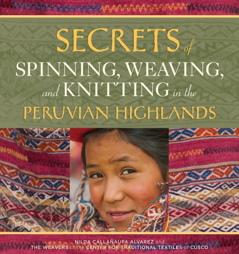 Secrets of spinning, weaving, and knitting in the Peruvian Highlands