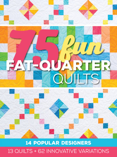 75 Fun Fat-Quarter Quilts