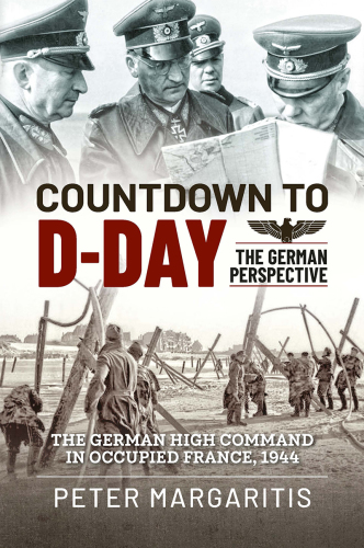 Countdown to D-day: the German perspective