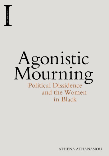 Agonistic mourning: political dissidence and the women in black