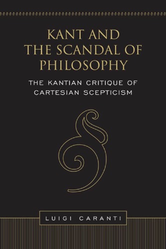 Kant and the scandal of philosophy: the Kantian critique of Cartesian scepticism