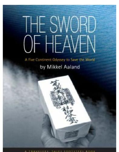 The Sword of Heaven: A Five Continent Odyssey to Save the World