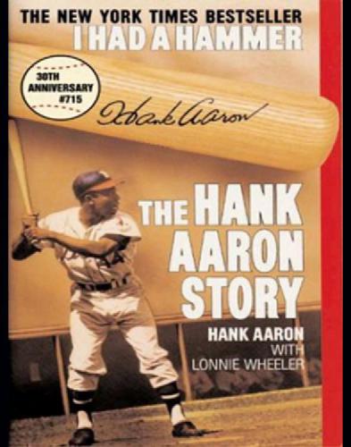 I had a hammer: the hank aaron story