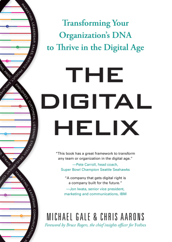 The digital helix: transforming your organization's DNA to thrive in the digital age