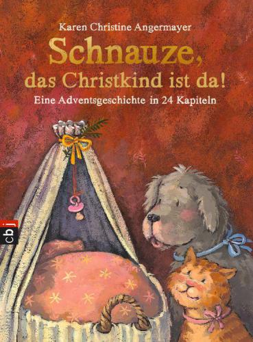 Schnauze, das Christkind ist da Eine Adventsgeschichte in 24 Kapiteln