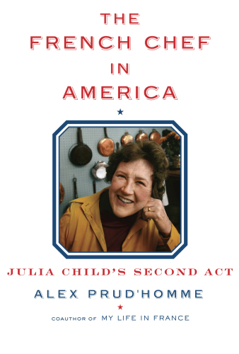 The French chef in America: Julia Child's second act