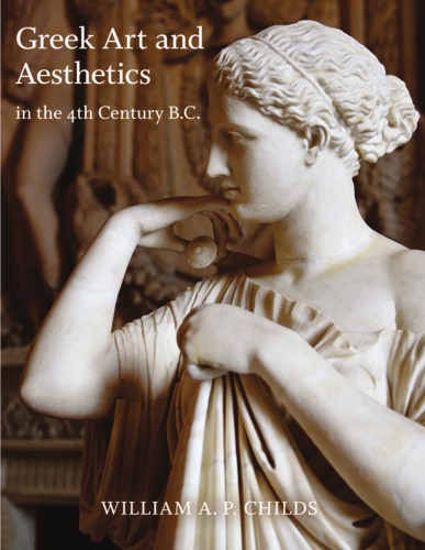 Greek art and aesthetics in the Fourth Century B.C