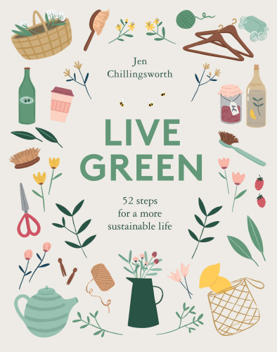 Live green: 52 steps for a more sustainable life