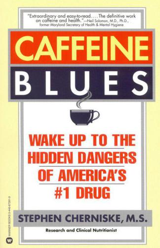 Caffeine blues: wake up to the hidden dangers of America's #1 drug