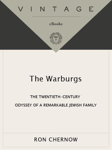 The Warburgs: The Twentieth-Century Odyssey of a Remarkable Jewish Family