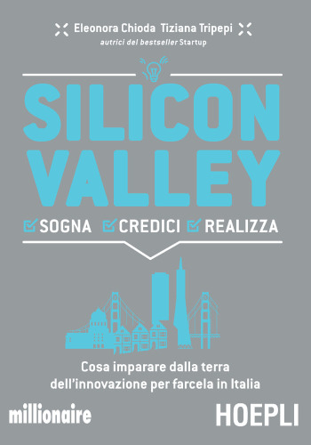 Silicon Valley. Sogna, credici, realizza