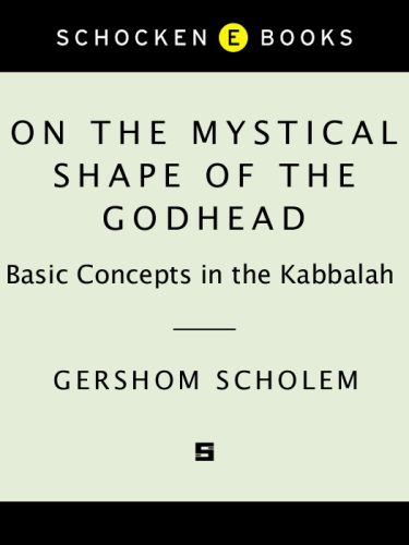 On the mystical shape of the godhead: basic concepts in the Kabbalah