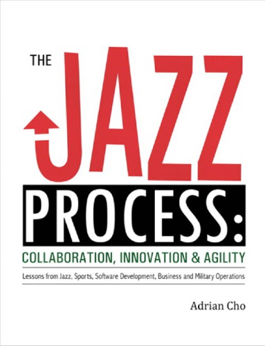 The jazz process: collaboration, innovation, and agility