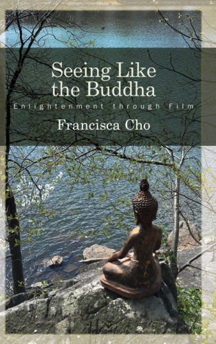Seeing Like the Buddha Enlightenment through Film