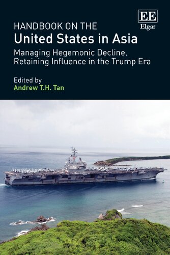 Handbook on the United States in Asia: Managing Hegemonic Decline, Retaining Influence in the Trump Era
