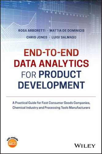 End-to-end Data Analytics for Product Development: A Practical Guide for Fast Consumer Goods Companies, Chemical Industry and Processing Tools Manufacturers (No Longer Used)