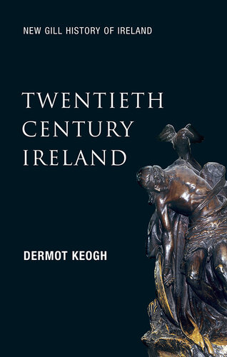 Twentieth-Century Ireland: Revolution and State Building (New Gill History of Ireland)