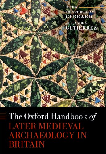 The Oxford Handbook of Later Medieval Archaeology in Britain (Oxford Handbooks)