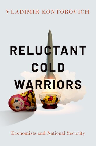 Reluctant Cold Warriors ; Economists and National Security