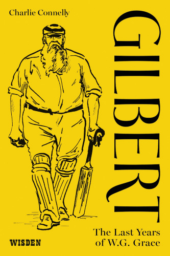 Gilbert: the last days of w. g. grace