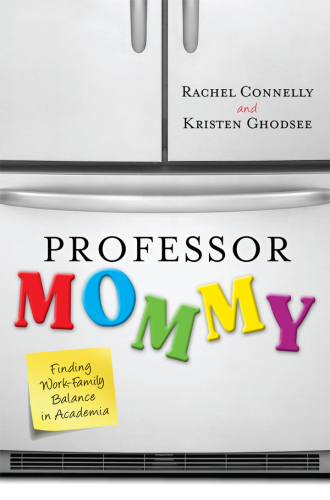 Professor mommy: finding work-family balance in academia