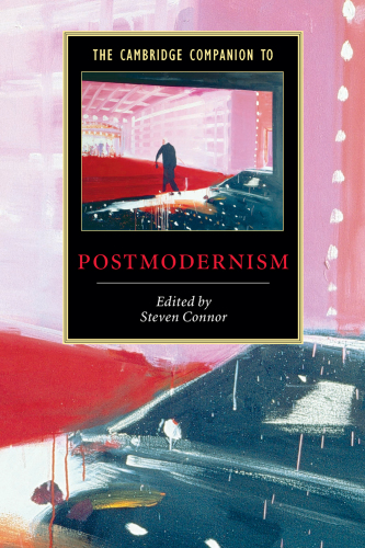 The Cambridge Companion to Postmodernism