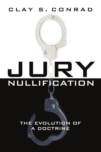 Jury nullification: the evolution of a doctrine