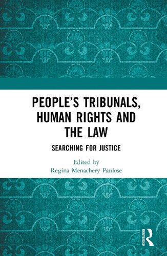 People’s Tribunals, Human Rights and the Law: Searching for Justice