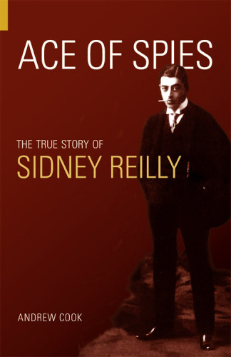 Ace of spies: the true story of Sidney Reilly