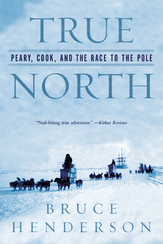 True north: Peary, Cook, and the race to the Pole