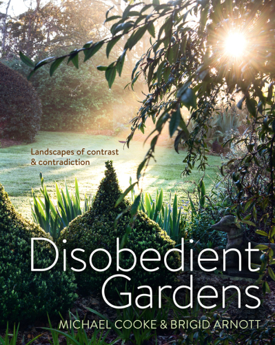 Disobedient gardens: landscapes of contrast & contradiction