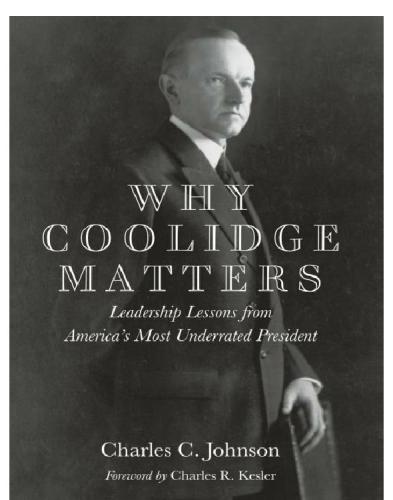 Why Coolidge matters: leadership lessons from America's most underrated president