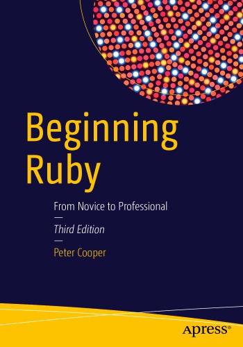 Beginning Ruby From Novice to Professional