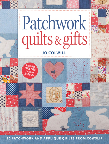 Patchwork quilts & gifts: 20 patchwork and applique quilts from cowslip
