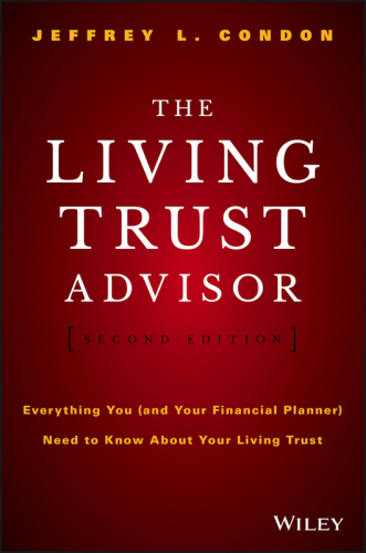 The living trust advisor: everything you (and your financial planner) need to know about your living trust