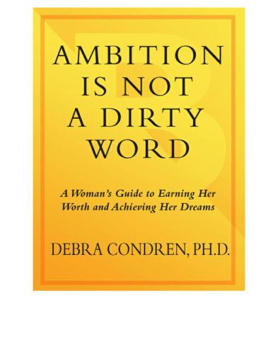 Ambition is not a dirty word: a woman's guide to earning her worth and achieving her dreams